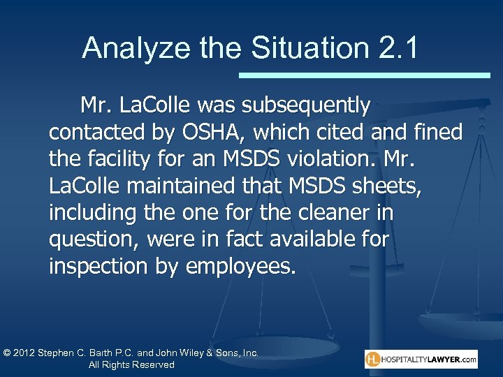 Analyze the Situation 2. 1 Mr. La. Colle was subsequently contacted by OSHA, which
