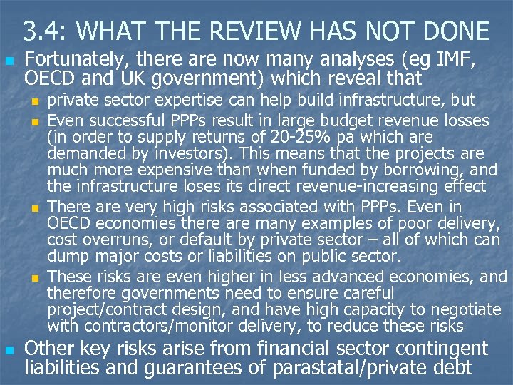 3. 4: WHAT THE REVIEW HAS NOT DONE n Fortunately, there are now many