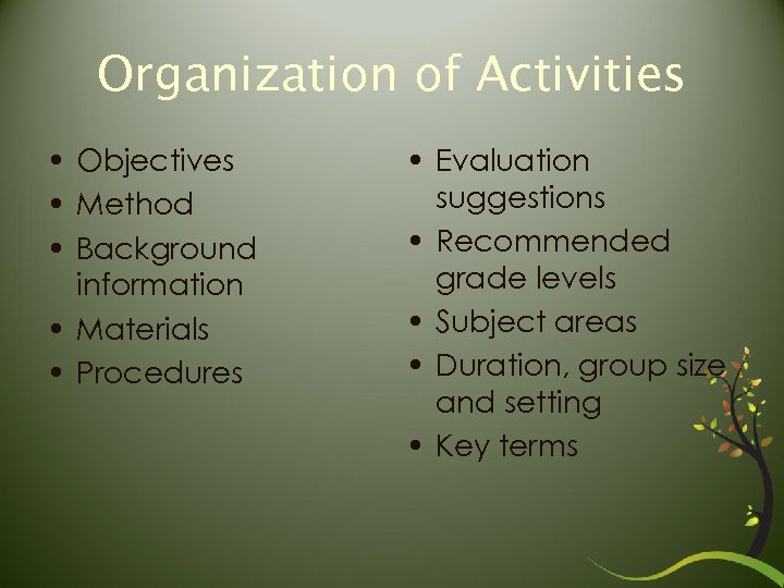 Organization of Activities • Objectives • Method • Background information • Materials • Procedures