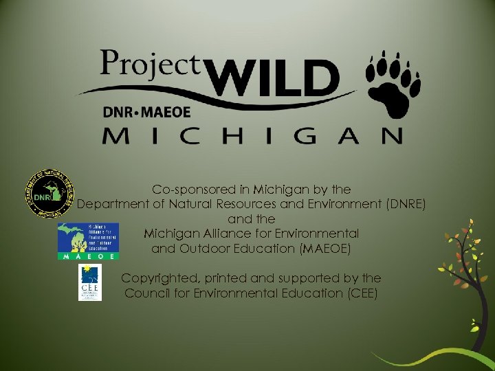 Co-sponsored in Michigan by the Department of Natural Resources and Environment (DNRE) and the