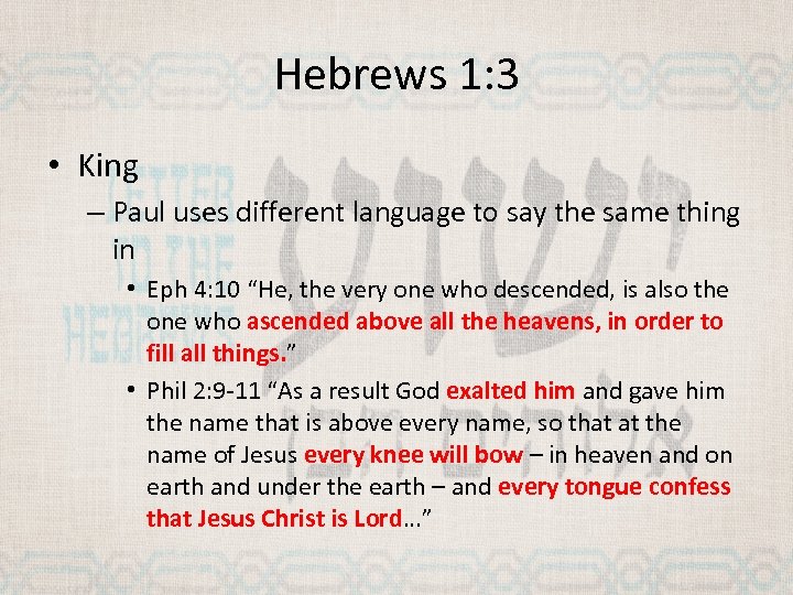 Hebrews 1: 3 • King – Paul uses different language to say the same