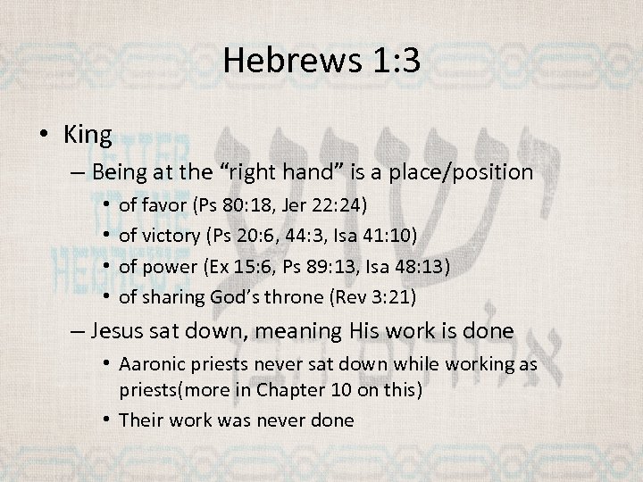 Hebrews 1: 3 • King – Being at the “right hand” is a place/position