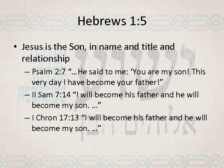 Hebrews 1: 5 • Jesus is the Son, in name and title and relationship