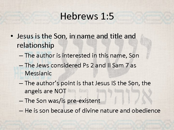 Hebrews 1: 5 • Jesus is the Son, in name and title and relationship