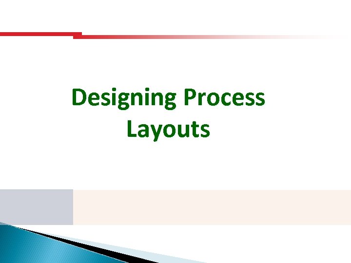 Designing Process Layouts 