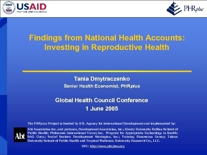 Findings from National Health Accounts: Investing in Reproductive Health Tania Dmytraczenko Senior Health Economist,