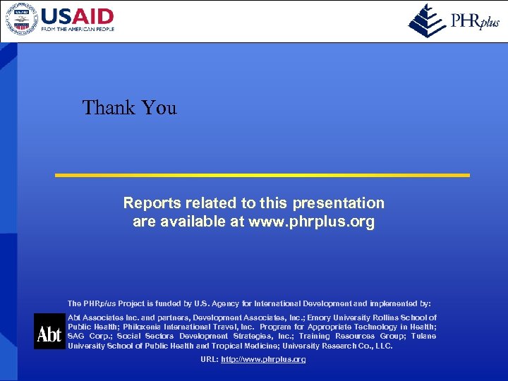 Thank You Reports related to this presentation are available at www. phrplus. org The