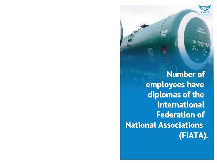 Number of employees have diplomas of the International Federation of National Associations (FIATA). 