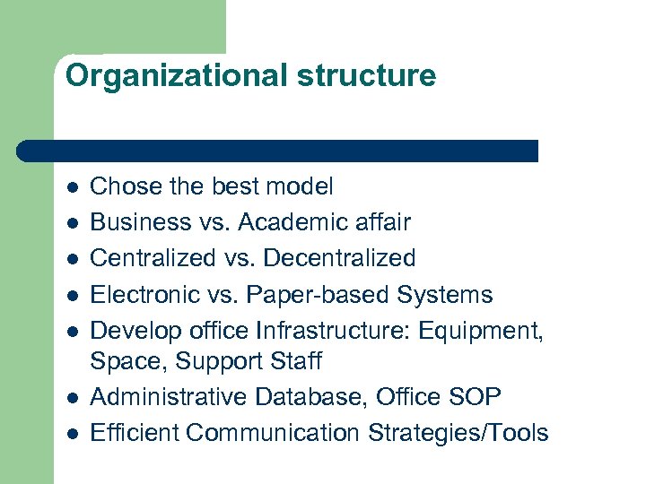 Organizational structure l l l l Chose the best model Business vs. Academic affair