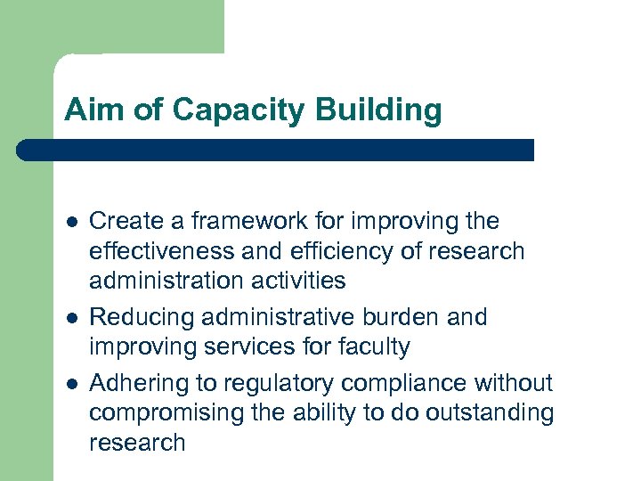 Aim of Capacity Building l l l Create a framework for improving the effectiveness