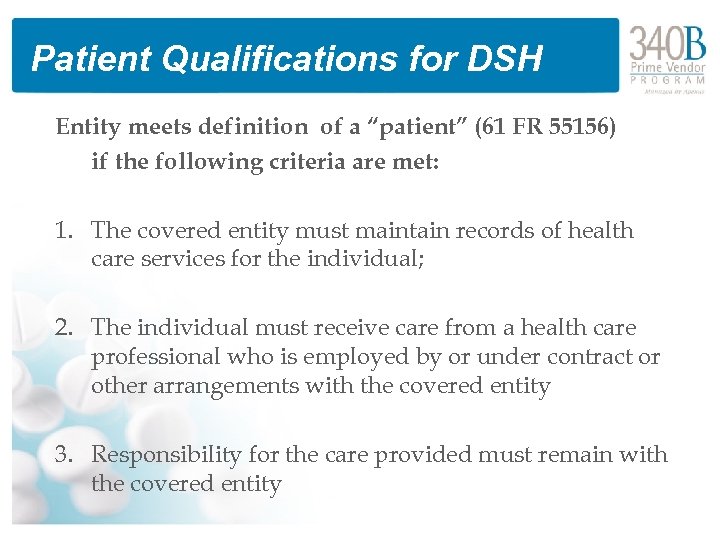 Patient Qualifications for DSH Entity meets definition of a “patient” (61 FR 55156) if