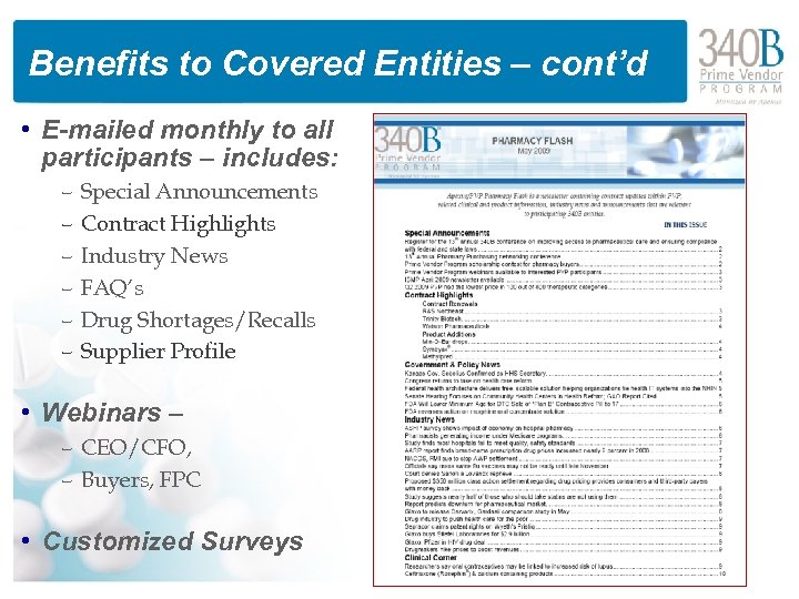 Benefits to Covered Entities – cont’d • E-mailed monthly to all participants – includes: