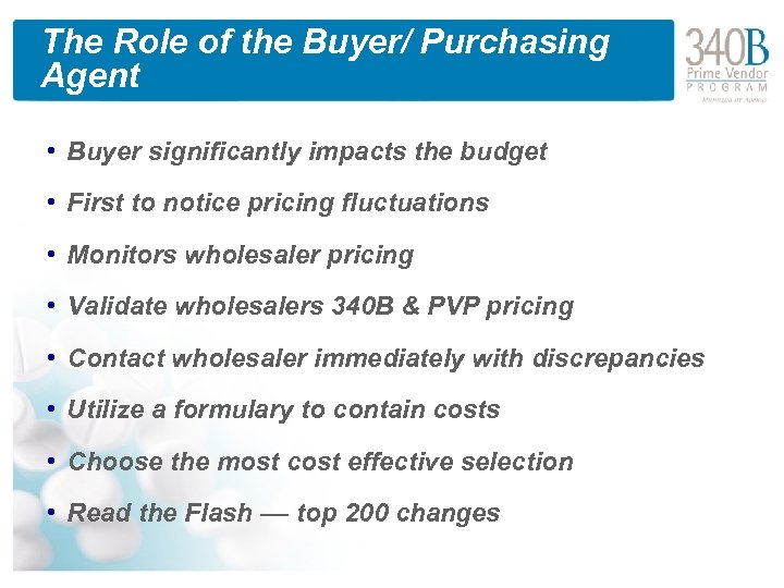 The Role of the Buyer/ Purchasing Agent • Buyer significantly impacts the budget •