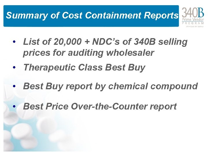 Summary of Cost Containment Reports • List of 20, 000 + NDC’s of 340