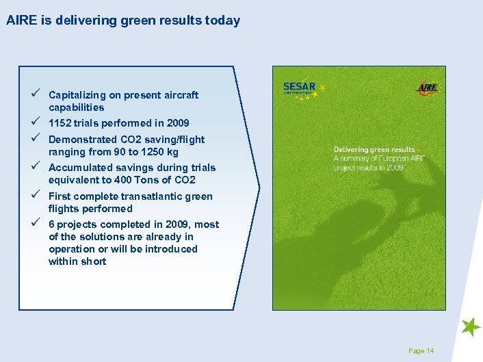 AIRE is delivering green results today ü Capitalizing on present aircraft capabilities ü ü