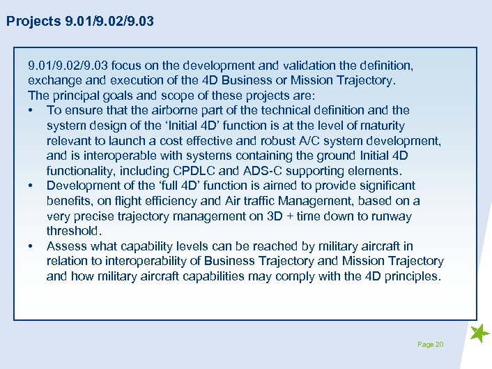Projects 9. 01/9. 02/9. 03 focus on the development and validation the definition, exchange
