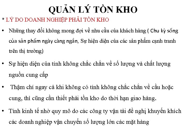 QUẢN LÝ TỒN KHO * LÝ DO DOANH NGHIỆP PHẢI TỒN KHO • Những