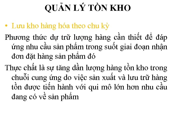 QUẢN LÝ TỒN KHO • Lưu kho hàng hóa theo chu kỳ Phương thức