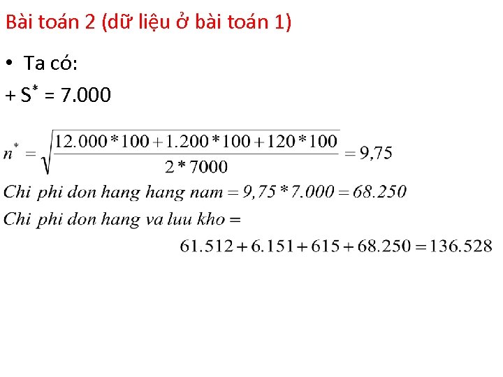 Bài toán 2 (dữ liệu ở bài toán 1) • Ta có: + S*