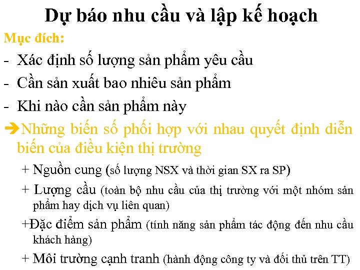 Dự báo nhu cầu và lập kế hoạch Mục đích: - Xác định số