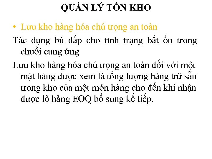 QUẢN LÝ TỒN KHO • Lưu kho hàng hóa chú trọng an toàn Tác