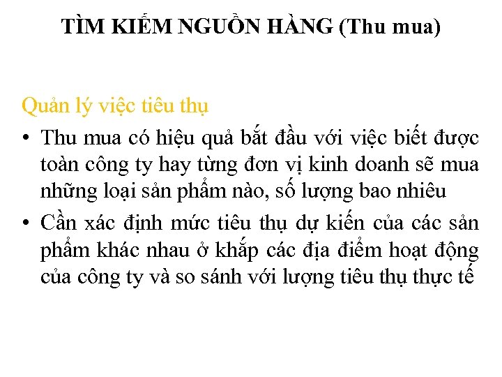 TÌM KIẾM NGUỒN HÀNG (Thu mua) Quản lý việc tiêu thụ • Thu mua