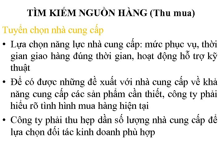 TÌM KIẾM NGUỒN HÀNG (Thu mua) Tuyển chọn nhà cung cấp • Lựa chọn