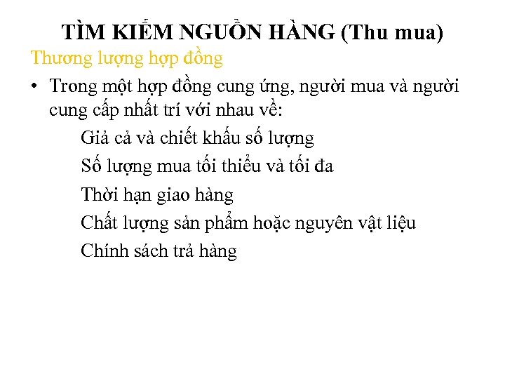 TÌM KIẾM NGUỒN HÀNG (Thu mua) Thương lượng hợp đồng • Trong một hợp