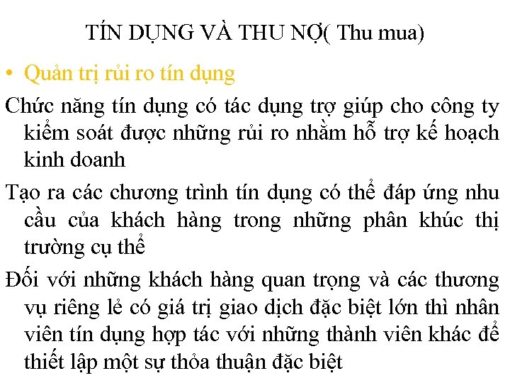 TÍN DỤNG VÀ THU NỢ( Thu mua) • Quản trị rủi ro tín dụng