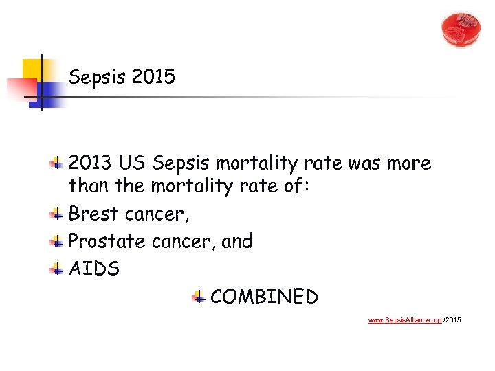 Sepsis 2015 2013 US Sepsis mortality rate was more than the mortality rate of: