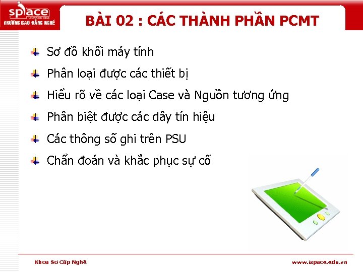 BÀI 02 : CÁC THÀNH PHẦN PCMT Sơ đồ khối máy tính Phân loại