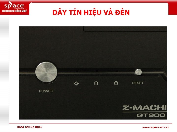 D Y TÍN HIỆU VÀ ĐÈN Logo Khoa Sơ Cấp Nghề www. ispace. edu.