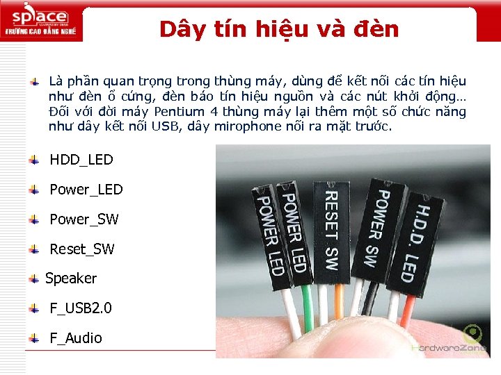 Dây tín hiệu và đèn Là phần quan trọng trong thùng máy, dùng để