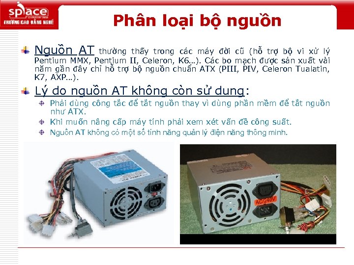 Phân loại bộ nguồn Nguồn AT thường thấy trong các máy đời cũ (hỗ