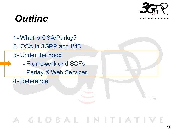 Outline 1 - What is OSA/Parlay? 2 - OSA in 3 GPP and IMS