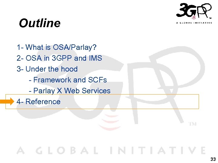 Outline 1 - What is OSA/Parlay? 2 - OSA in 3 GPP and IMS