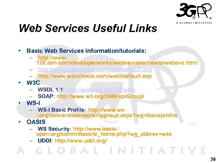 Web Services Useful Links • Basic Web Services information/tutorials: – http: //www 128. ibm.