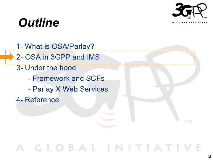 Outline 1 - What is OSA/Parlay? 2 - OSA in 3 GPP and IMS