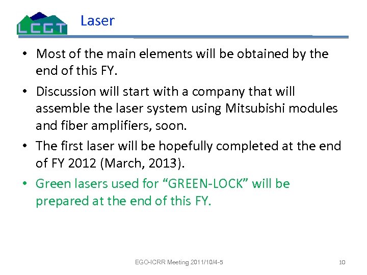 Laser • Most of the main elements will be obtained by the end of