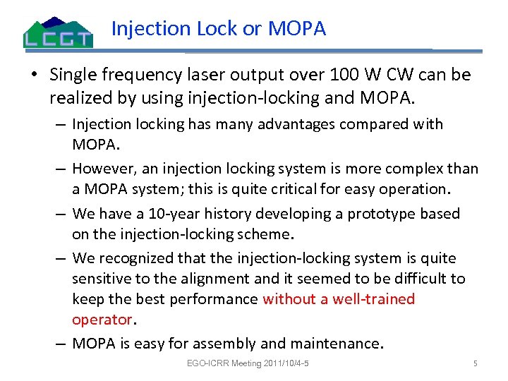 Injection Lock or MOPA • Single frequency laser output over 100 W CW can