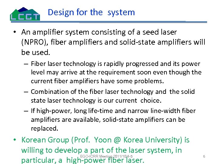 Design for the system • An amplifier system consisting of a seed laser (NPRO),