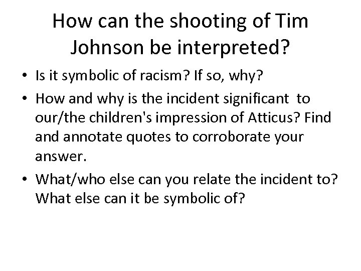 How can the shooting of Tim Johnson be interpreted? • Is it symbolic of