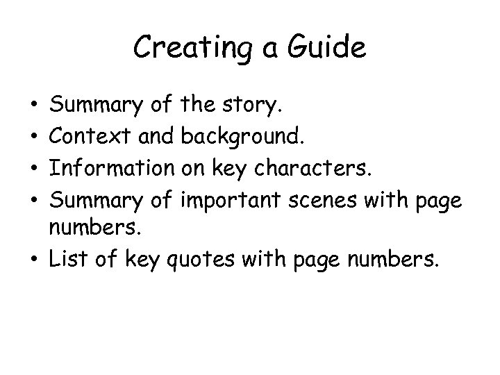 Creating a Guide Summary of the story. Context and background. Information on key characters.