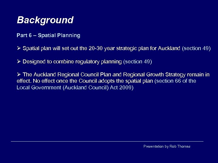 Background Part 6 – Spatial Planning Ø Spatial plan will set out the 20