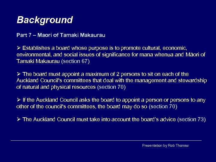 Background Part 7 – Maori of Tamaki Makaurau Ø Establishes a board whose purpose