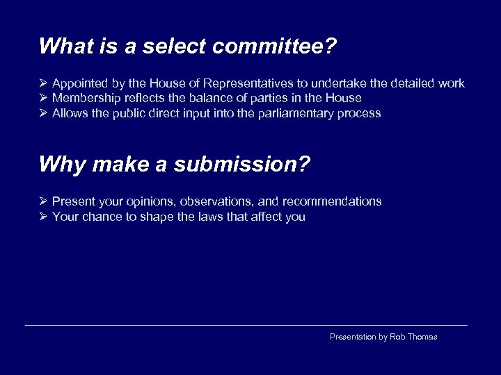 What is a select committee? Ø Appointed by the House of Representatives to undertake