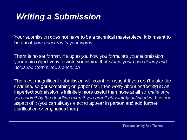 Writing a Submission Your submission does not have to be a technical masterpiece, it