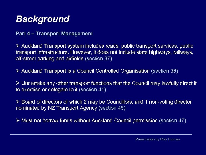 Background Part 4 – Transport Management Ø Auckland Transport system includes roads, public transport