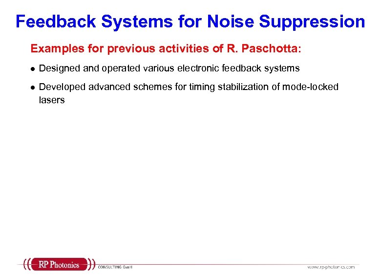 Feedback Systems for Noise Suppression Examples for previous activities of R. Paschotta: l Designed
