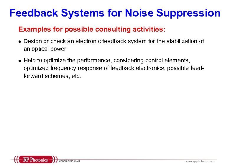 Feedback Systems for Noise Suppression Examples for possible consulting activities: l Design or check